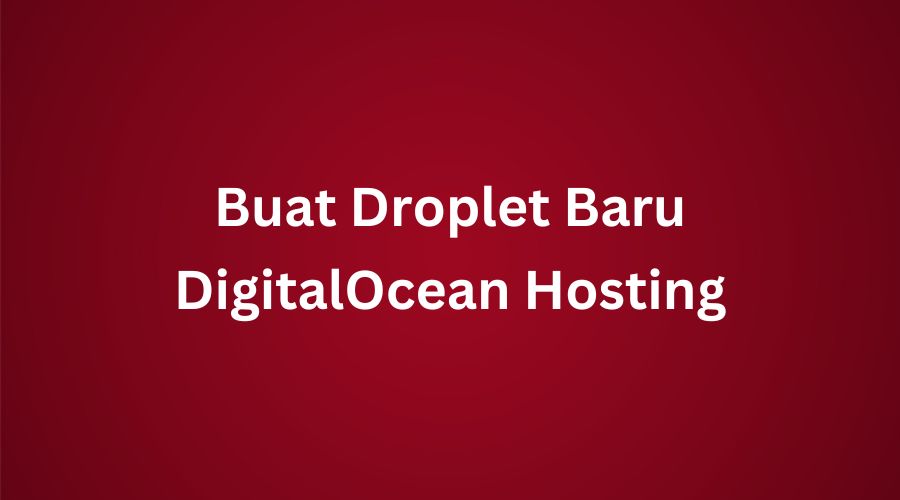 Cara Membuat Droplet Server Di Digitalocean