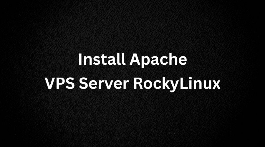 Cara Menginstall Apache Di Rocky Linux 9 Bagi Pemula
