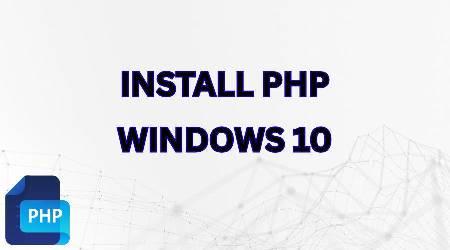 Cara Mudah Install PHP Di Komputer Windows 10