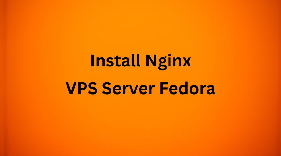 Panduan Lengkap Cara Menginstall Nginx Di VPS Server Fedora 42 Terbaru